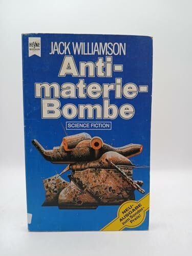 WILLIAMSON, JACK Antimaterie-Bombe