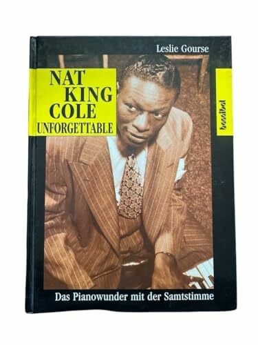 Boas, Lore Nat King Cole Unforgettable: Das Pianowunder mit der Samtstimme