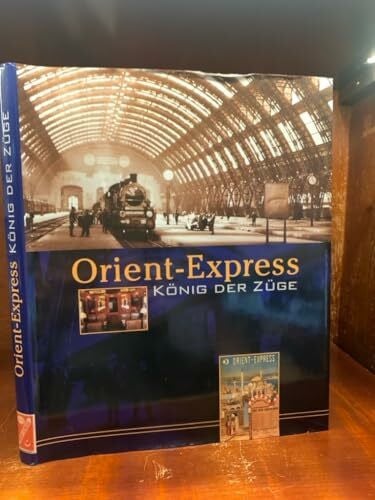 Franzke, Jürgen Orient-Express, König der Züge