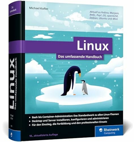 Kofler, Michael Linux: Das umfassende Handbuch von Michael Kofler. Für alle aktuellen Distributionen (Desktop und Server). Für Einsteiger und Profis