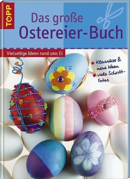 Holl, Sieglinde Das grosse Ostereier-Buch: Klassische Motive und Techniken sowie neue Ideen