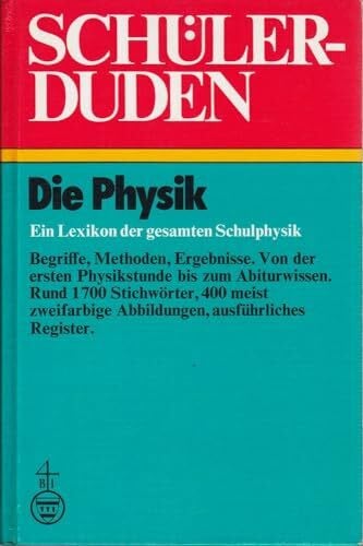 Wenzel, Barbara Die Physik: Ein Lexikon der gesamten Schulphysik: Ein Lexikon zum Physikunterricht (Duden für den Schüler, Band 9)
