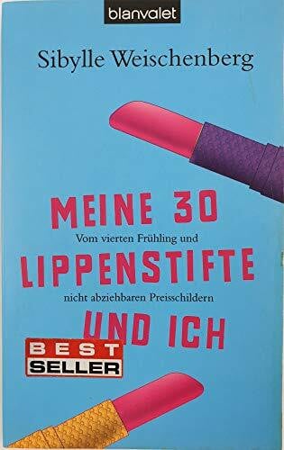 Weischenberg, Sibylle Meine 30 Lippenstifte und ich