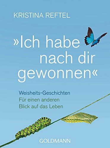 Schneider, Gabriele Ich habe nach dir gewonnen': Weisheits-Geschichten - Für einen anderen Blick auf das Leben