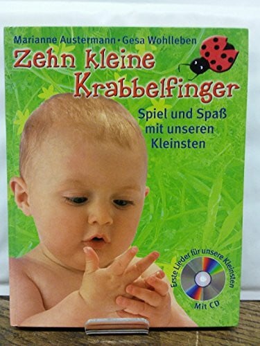 AUSTERMANN, MARIANNE & GESA WOHLLEBEN. Zehn kleine Krabbelfinger. Spiel und Spaß mit unseren Kleinsten