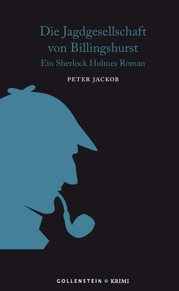 Jackob, Peter Die Jagdgesellschaft von Billingshurst: Ein Sherlock Holmes Roman