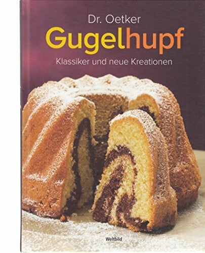 Jasmin Gromzik ; Miriam Krampitz, Redaktion Dr. Oetker Gugelhupf : Klassiker und neue Kreationen