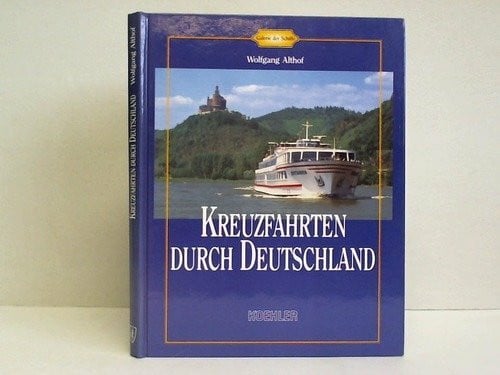 Althof, Wolfgang Kreuzfahrten durch Deutschland (Galerie der Schiffe)