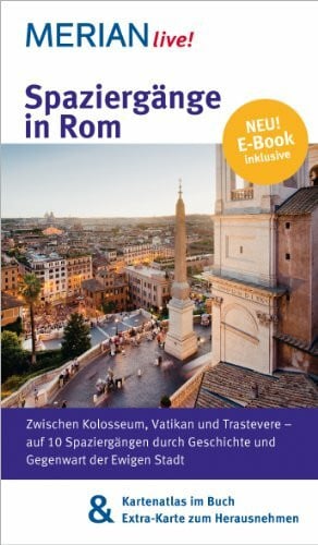 Koltermann, Dr. Ulrike MERIAN live! Reiseführer Spaziergänge in Rom: MERIAN live! - Mit Kartenatlas im Buch und Extra-Karte zum Herausnehmen