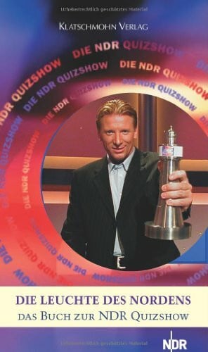 Gaffke, Stefan Die Leuchte des Nordens: Das Buch zur NDR-Quizshow