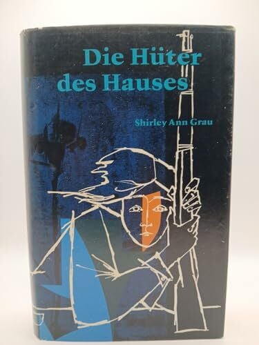 Grau, Shirley Ann Die Hüter des Hauses.