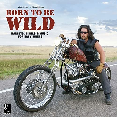Stein, Michael Born to Be Wild - Harleys, Bikers & Music for Easy Riders (inkl. 4 Audio CDs)
