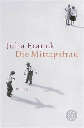 Franck, Julia Die Mittagsfrau. Roman