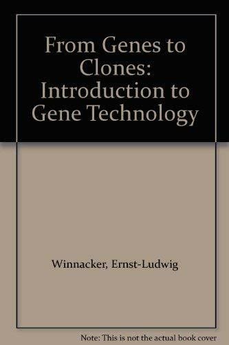 Ibelgaufts, Horst From Genes to Clones: Introduction to Gene Technology