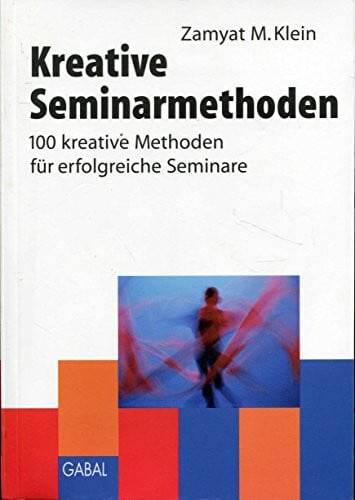 Zamyat M. Klein Kreative Seminarmethoden, 100 kreative Methoden für erfolgreiche Seminare, Mit Abb.,