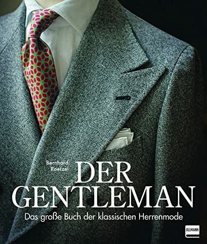 Roetzel, Bernhard Der Gentleman: Das große Buch der klassischen Herrenmode