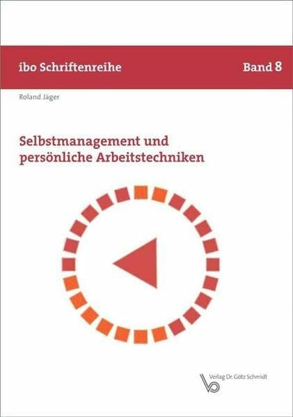 Jäger, Roland Selbstmanagement und persönliche Arbeitstechniken (ibo Schriftenreihe)