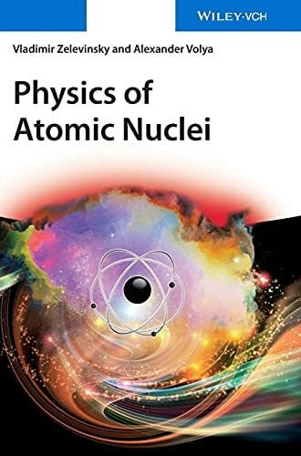 Zelevinsky, Vladimir Physics of Atomic Nuclei