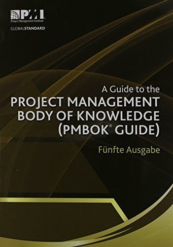Project Management Institute A Guide to the Project Management Body of Knowledge (Pmbok(r) Guide)-Fünfte Ausgabe [a Guide to the Project Management Body of Knowledge (Pmbok(r) ... Management Body of Knowledge: PMBOK guide)