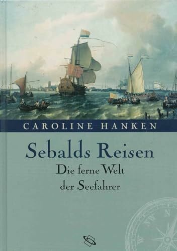 Charpey, Thomas Sebalds Reisen. Die ferne Welt der Seefahrer.
