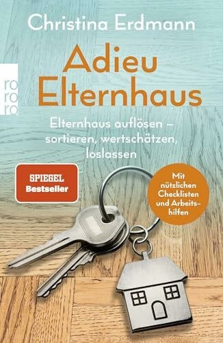 Erdmann, Christina Adieu Elternhaus: Elternhaus auflösen – sortieren, wertschätzen, loslassen