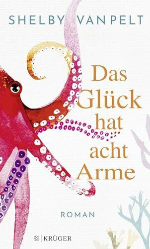Fischer, Andrea Das Glück hat acht Arme: Roman | Jetzt als Film bei Netflix!