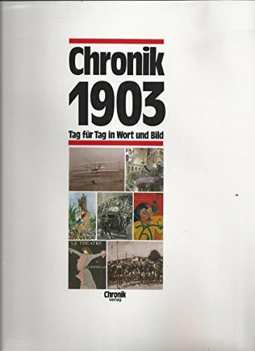 Meiners, Antonia Chronik 1903 (Chronik / Bibliothek des 20. Jahrhunderts. Tag für Tag in Wort und Bild)