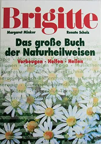 Volk, Anne BRIGITTE: Das grosse Buch der Nauturheilweisen: Vorbeugen. Helfen. Heilen