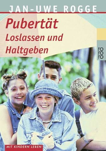 Rogge, Jan-Uwe Pubertät: Loslassen und Haltgeben