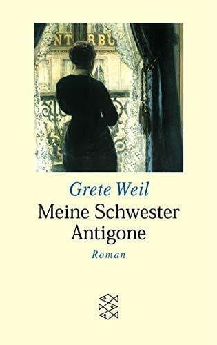 Weil, Grete Meine Schwester Antigone (Fischer Taschenbücher)