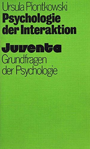 Piontkowski Psychologie der Interaktion (Grundfragen der Psychologie)