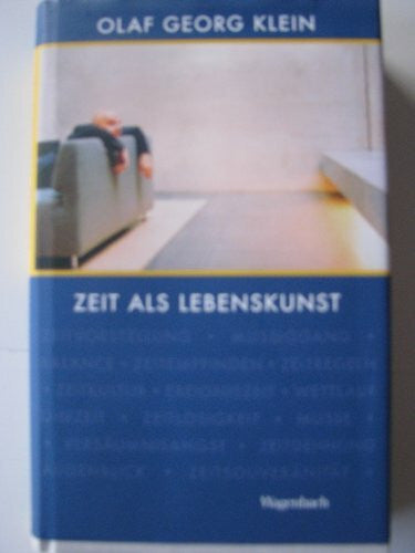 Olaf Georg Klein Zeit als Lebenskunst