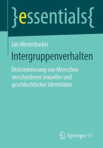 Westerbarkei, Jan Intergruppenverhalten: Diskriminierung von Menschen verschiedener sexueller und geschlechtlicher Identitäten (essentials)