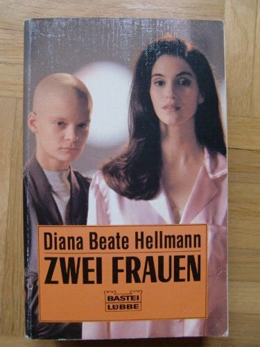 Hellmann, Diana Beate Zwei Frauen: Roman