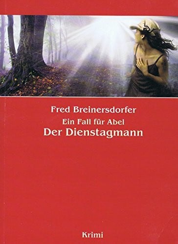 Fred Breinersdorfer Ein Fall für Abel Der Dienstagmann