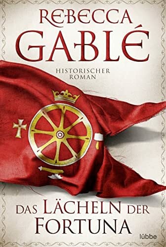 Gablé, Rebecca Das Lächeln der Fortuna: Historischer Roman (Waringham Saga, Band 1)