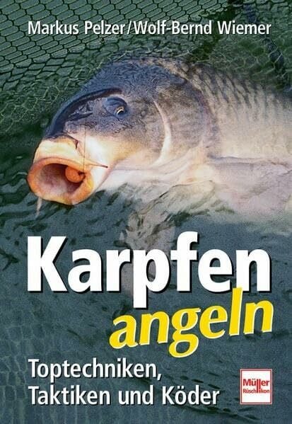 Pelzer, Markus Karpfen angeln: Toptechniken, Taktiken und Köder