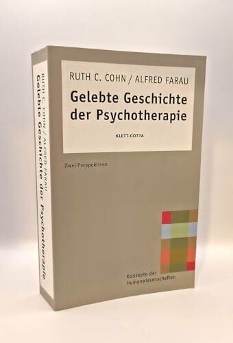 Farau, Alfred Gelebte Geschichte der Psychotherapie (Konzepte der Humanwissenschaften): Zwei Perspektiven