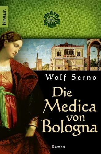 Serno, Wolf Die Medica von Bologna: Roman