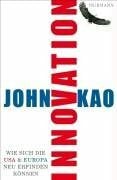 John Kao Innovation: Wie sich die USA & Europa neu erfinden können