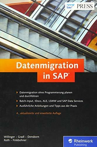 Roth, Michael Datenmigration in SAP: Batch-Input, LSMW, SAP Data Services, IDocs und ALE (SAP PRESS)