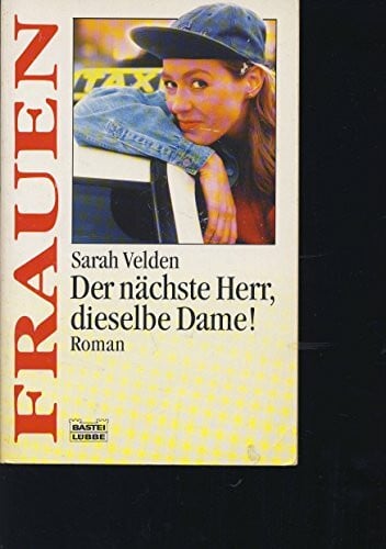 Velden, Sarah Der nächste Herr, dieselbe Dame! (Frauen. Bastei Lübbe Taschenbücher)