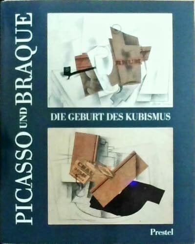 (Ohne Autor) Picasso und Braque: Die Geburt des Kubismus - Mit einer vergleichenden biographischen Chronologie von Judith Cousins