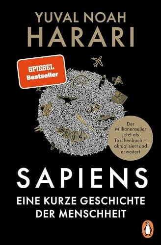 Neubauer, Jürgen SAPIENS - Eine kurze Geschichte der Menschheit: Der legendäre Weltbestseller erstmals als günstiges Taschenbuch, aktualisiert und mit neuem Nachwort