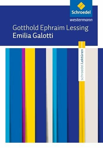 Lessing, Gotthold Ephraim Emilia Galotti: Gotthold Ephraim Lessing: Emilia Galotti Textausgabe