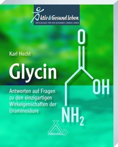 Karl Glycin: Antworten auf Fragen zu den einzigartigen Wirkeigenschaften der Uraminosäure