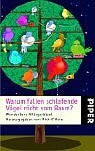 Helmut Reuter Warum fallen schlafende Vögel nicht vom Baum?: Wunderbare Alltagsrätsel (Piper Taschenbuch, Band 3594)