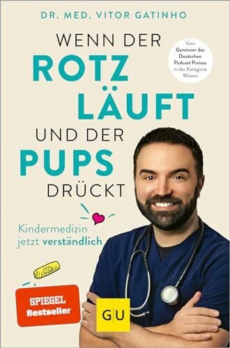 Gatinho, Dr. med. Vitor Wenn der Rotz läuft und der Pups drückt: Die wichtigsten Antworten vom Kids.Doc rund um die Kindergesundheit (GU Kindergesundheit)