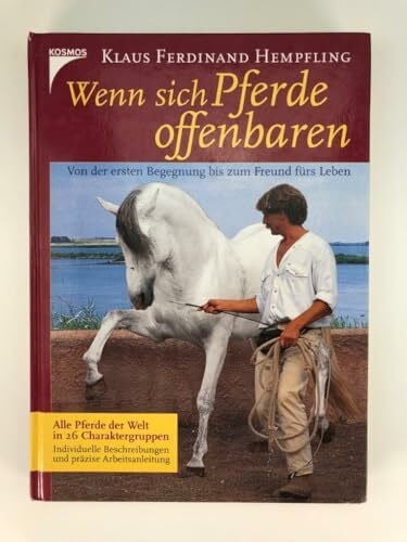 Wenn sich Pferde offenbaren. Von der ersten Begegnung bis zum Freund fürs Leben