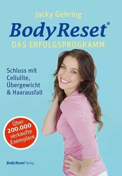Gehring, Jacky BodyReset - Das Erfolgsprogramm: Schluss mit Cellulite, Übergewicht & Haarausfall